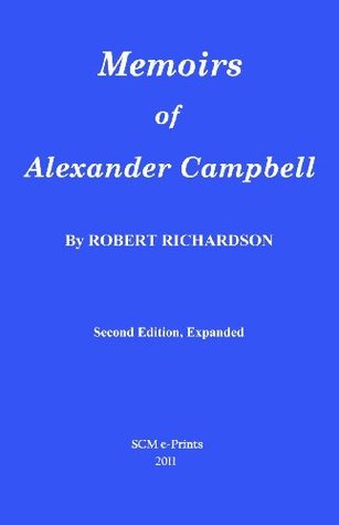 Memoirs of Alexander Campbell (Kindle Edition)