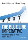The Blue Line Imperative: What Managing for Value Really Means Book cover for The Blue Line Imperative: What Managing for Value Really Means