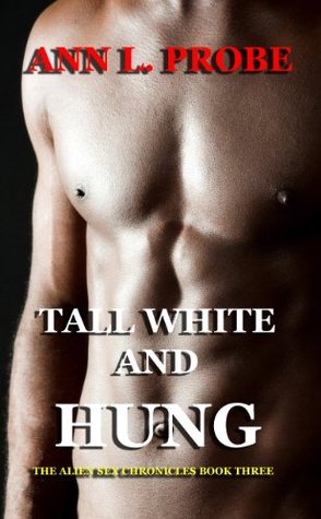 Tall White and Hung by Ann L. Probe