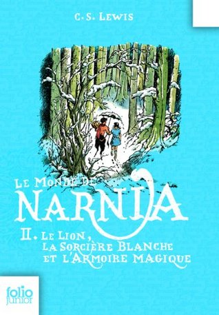 Le lion, la sorcière blanche et l'armoire magique (Le Monde de Narnia, #2)