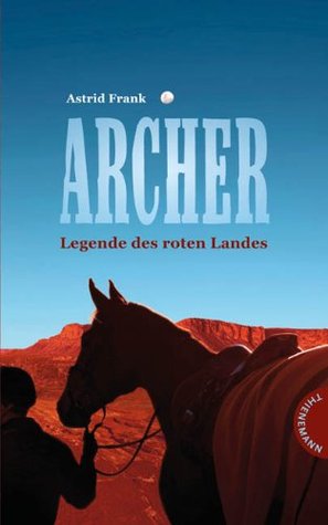 Archer: Legende des roten Landes (Kindle Edition)