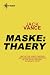 Maske: Thaery