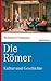 Die Römer by Reinhard Pohanka