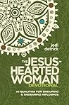 The Jesus-Hearted Woman Devotional: 10 Qualities for Enduring and Endearing Influence