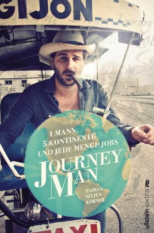 Journeyman: 1 Mann, 5 Kontinente und jede Menge Jobs (Kindle Edition)