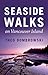 Seaside Walks on Vancouver Island by Theo Dombrowski