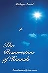 The Resurrection of Hannah by Kathryne Arnold