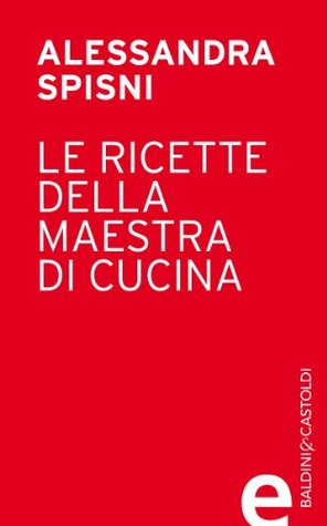 Le ricette della maestra di cucina (Kindle Edition)