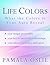 Life Colors - What the Colors in Your Aura Reveal About You by Pamala Oslie Life Colors - What the Colors in Your Aura Reveal About You by Pamala Oslie