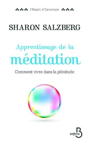 Apprentissage de la méditation: Comment vivre dans la plénitude