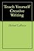 Teach Yourself Creative Writing