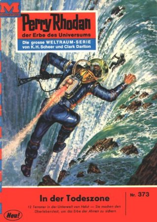 Perry Rhodan 373: In der Todeszone: Perry Rhodan-Zyklus "M 87" (Perry Rhodan-Erstauflage) (German Edition)