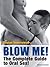Blow me!: The Complete Guide to Oral Sex! (Bruno Gmunder Verlag)