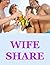 WIFE SHARE (Five Slut Wife Erotica Stories)