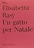 Un gatto per Natale by Elisabetta Rasy