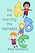 We are learning the Alphabet by Amy Sansome