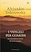 I Vangeli per guarire: Lo straordinario potere del mito cristiano
