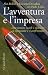 L'avventura e l'impresa (Gli specchi) by Alex Bellini