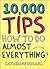 10,000 Tips: How to Do Almost Everything