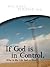 If God is in Control, Why is My Life Such a Mess?
