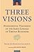 Three Visions: Fundamental ...