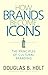 How Brands Become Icons by D.B. Holt How Brands Become Icons by D.B. Holt