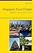 Singapore Travel Guide - What To See & Do In 2012 by April Ellis