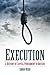 Execution: A History of Capital Punishment in Britain