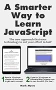 A Smarter Way to Learn JavaScript: The new approach that uses technology to cut your effort in half