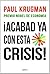 ¡Acabad ya con esta crisis! by Paul Krugman ¡Acabad ya con esta crisis! by Paul Krugman