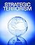 Strategic Terrorism: A Call...