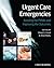 Urgent Care Emergencies: Avoiding the Pitfalls and Improving the Outcomes