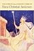 The Complete Illustrated Works of Hans Christian Andersen by Hans Christian Andersen