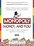 Monopoly, Money, and You: H...