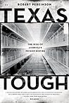 Book cover for Texas Tough: The Rise of America's Prison Empire