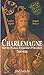 Charlemagne, Roi des Francs...