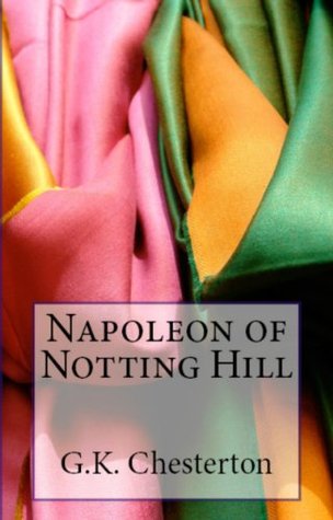 G.K. Chesterton Trilogy: The Napoleon of Notting Hill, Manalive & The Club of Queer Trades