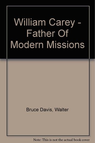William Carey - Father Of Modern Missions