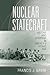 Nuclear Statecraft: History and Strategy in America's Atomic Age (Cornell Studies in Security Affairs)