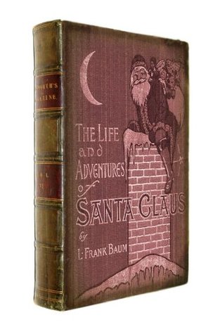 The Life and Adventures of Santa Claus