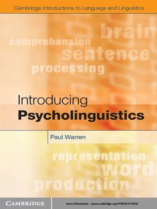 Introducing Psycholinguistics (Cambridge Introductions to Language and Linguistics)