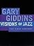 Visions of Jazz: The First Century
