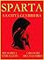 Sparta: La città guerriera ...
