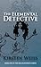 The Elemental Detective (Riga Hayworth #4)