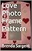 Love Photo Frame Pattern by Brenda Sargent