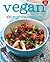 Vegan: 100 Everyday Recipes