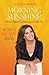 Morning Sunshine! by Robin Meade Morning Sunshine! by Robin Meade
