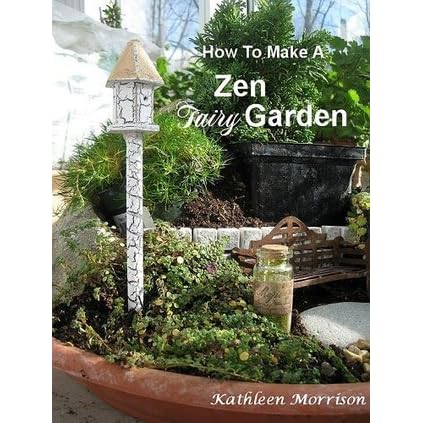 How To Make A Zen Fairy Garden By Kathleen Morrison