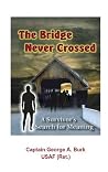The Bridge Never ...