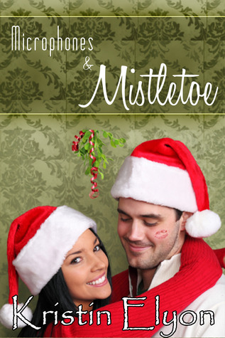 Microphones and Mistletoe (A Christmas Novella)